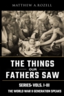 World War II Generation Speaks : The Things Our Fathers Saw Series, Vols. 1-3 - Book