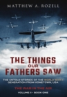 The Things Our Fathers Saw - The War In The Air : The Untold Stories of the World War II Generation from Hometown, USA - Book