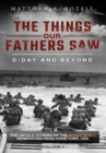 D-Day and Beyond : The Things Our Fathers Saw-The Untold Stories of the World War II Generation-Volume V - Book