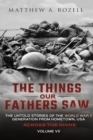 Across the Rhine : The Things Our Fathers Saw-The Untold Stories of the World War II Generation-Volume VII - Book