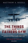 War in the Air- From the Great Depression to Combat : The Things Our Fathers Saw, Vol. 2 - Book