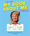 My Amazing Book About Tremendous Me (A Parody) : Donald J. Trump - Very Stable Genius - Book