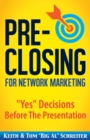 Pre-Closing for Network Marketing : "Yes" Decisions before the Presentation - Book