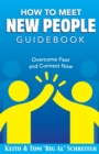 How to Meet New People Guidebook : Overcome Fear and Connect Now - Book