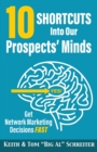 10 Shortcuts into Our Prospects' Minds : Get Network Marketing Decisions Fast - Book