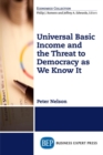 Universal Basic Income and the Threat to Democracy as We Know It - Book