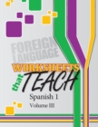 Worksheets That Teach, Spanish 1, Volume III - Book