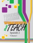Worksheets that Teach: Spanish 2, Volume I - Book