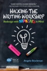Hacking the Writing Workshop : Redesign with Making in Mind - Book