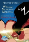 Female Force : William M. Marston the creator of "Wonder Woman" - Book