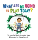 What Are We Going to Play Today? - Book