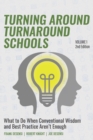 Turning Around Turnaround Schools : What to Do When Conventional Wisdom and Best Practice Aren't Enough - Book