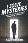 I Solve Mysteries : The Art and Science of Business Process Optimization and Transformation - Book