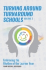 Turning Around Turnaround Schools : Embracing the Rhythm of the Learner Year - Book