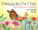 Caterpillars Can't Talk : A Children's Story About Love, Loss and Transformation - Book