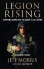 Legion Rising : Surviving Combat And The Scars It Left Behind - Book