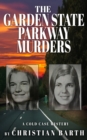 The Garden State Parkway Murders : A Cold Case Mystery - eBook