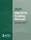 2021 OB/GYN Coding Manual : Components of Correct Procedural Coding - Book