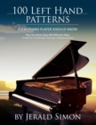 100 Left Hand Patterns Every Piano Player Should Know : Play the Same Song 100 Different Ways - Book