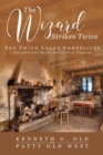 The Wizard Strikes Twice : The Twith Logue Chronicles - Book