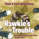 Triple S Farm Adventures : Hawkie's in Trouble - Book