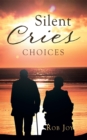 Silent Cries : Choices - eBook