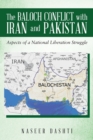 The Baloch Conflict with Iran and Pakistan : Aspects of a National Liberation Struggle - Book