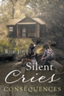 Silent Cries : Consequences - Book