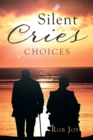 Silent Cries : Choices - Book