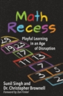 Math Recess : Playful Learning for an Age of Disruption - Book