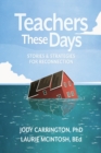 Teachers These Days : Stories and Strategies for Reconnection - Book