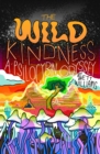 The Wild Kindness : A Psilocybin Odyssey - eBook