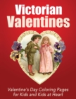 Victorian Valentines : Valentine's Day Coloring Pages for Kids and Kids at Heart - Book