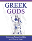 Greek Gods : Coloring Pages for Kids and Kids at Heart - Book
