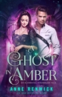 A Ghost in Amber : A Steampunk Romance - Book