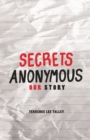 Secrets Anonymous : Our Story - Book