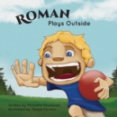 Roman Plays Outside - Book
