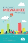 Exploring Milwaukee with Kids - Book