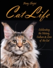 Cat Life : Celebrating the History, Culture & Love of the Cat - Book