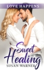 Sweet Healing : A Sweet Small Town Romance - Book