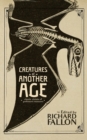 Creatures of Another Age : Classic Visions of Prehistoric Monsters - Book