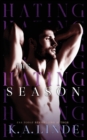 The Hating Season : An Enemies-to-Lovers Romance - Book
