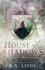 House of Shadows (Royal Houses Book 2) - Book