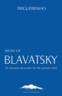 Signs of Blavatsky : An Unusual Encounter for the Present Time - Book