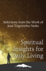 Spiritual Insights for Daily Living : Selections from the Work of Jose Trigueirinho Netto - Book