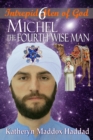 Michel : The Fourth Wise Man - eBook