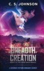 The Breadth of Creation : Science Fiction Romance Series - Book