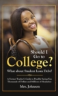 Should I Go To College? What About Student Loan Debt? - Book