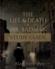 The Life and Death of Mr. Badman Study Guide : A Bible Study Based on John Bunyan's The Life and Death of Mr. Badman - Book