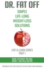 Dr. Fat Off: Simple Life-Long Weight-Loss Solutions : Live & Learn Series Part 1 - Book